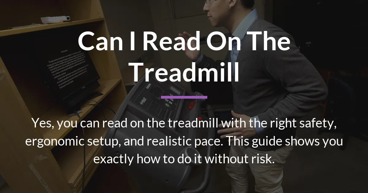 can i read on the treadmill