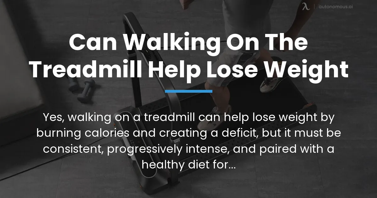 can walking on the treadmill help lose weight