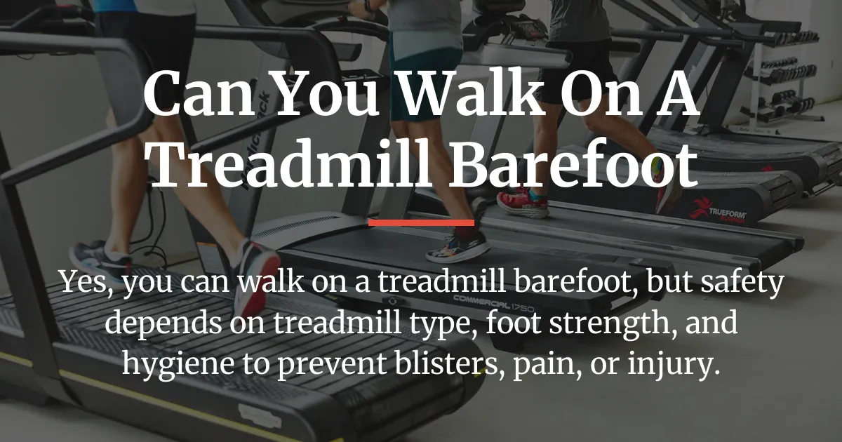 can you walk on a treadmill barefoot
