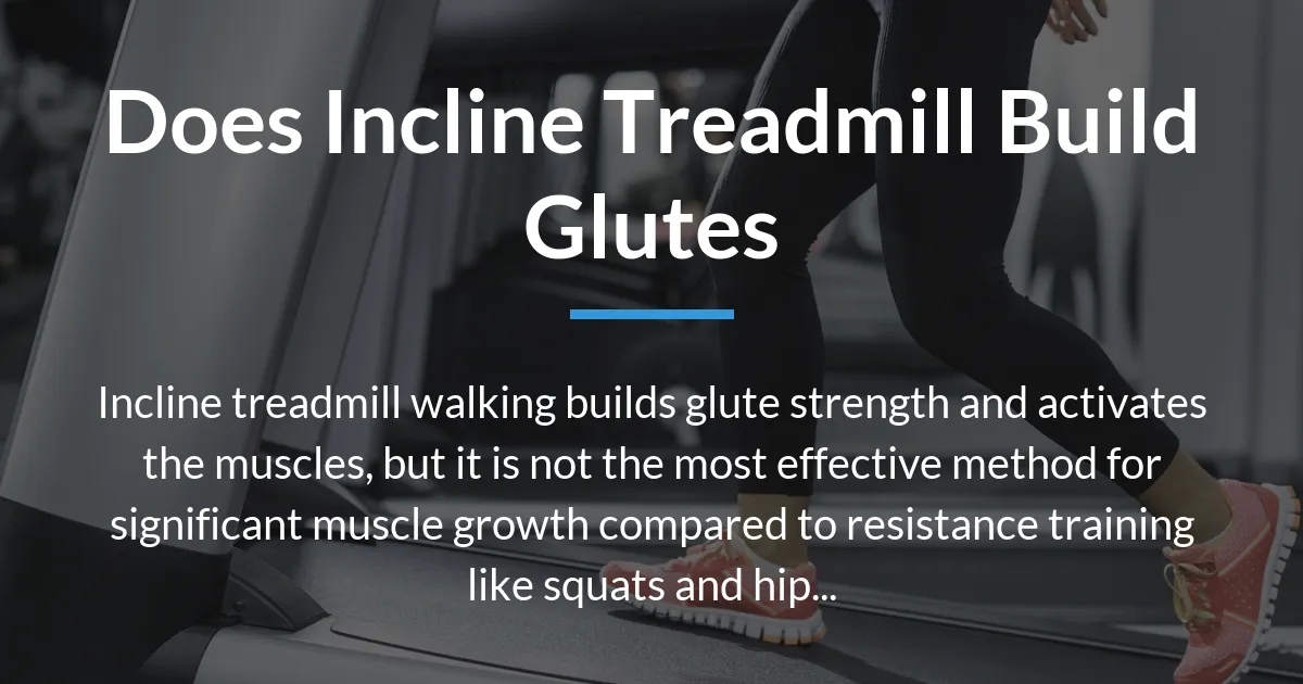 does incline treadmill build glutes