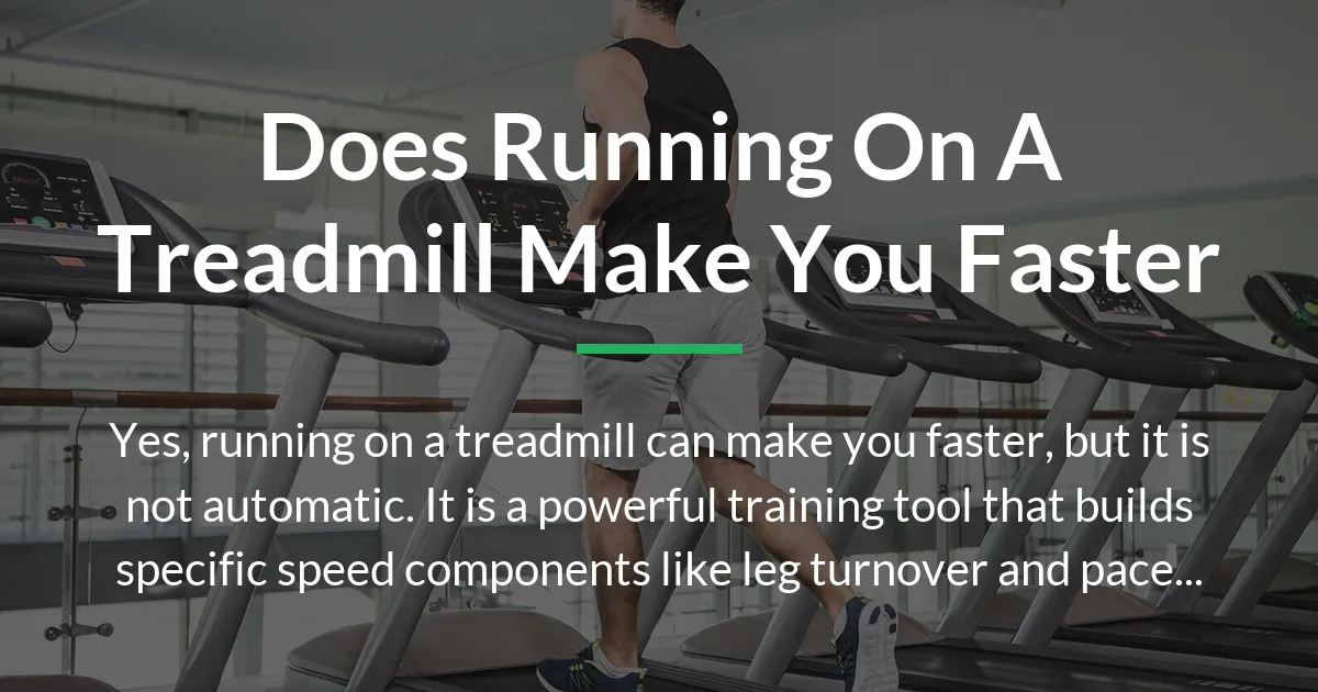 does running on a treadmill make you faster