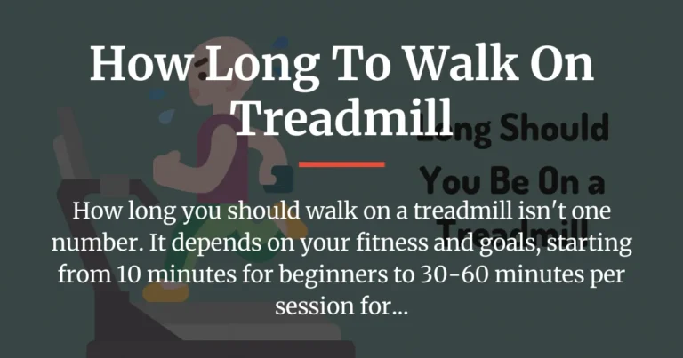 how long to walk on treadmill