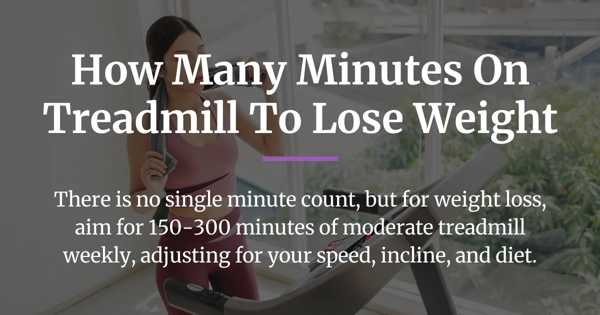 how many minutes on treadmill to lose weight