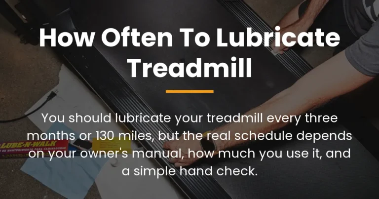 how often to lubricate treadmill