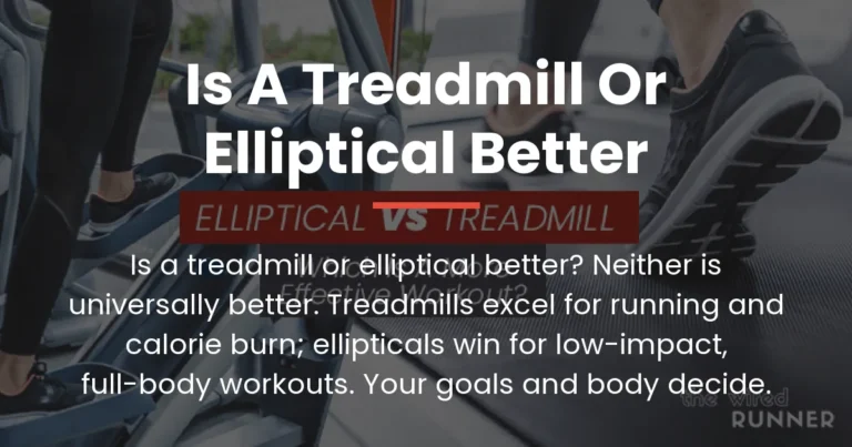 is a treadmill or elliptical better