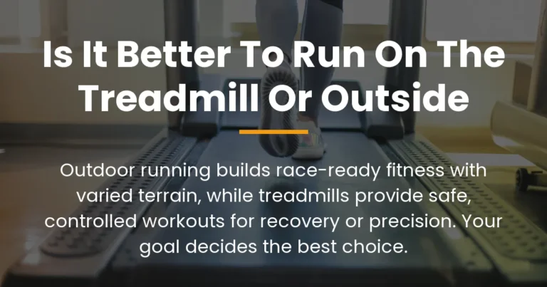 is it better to run on the treadmill or outside