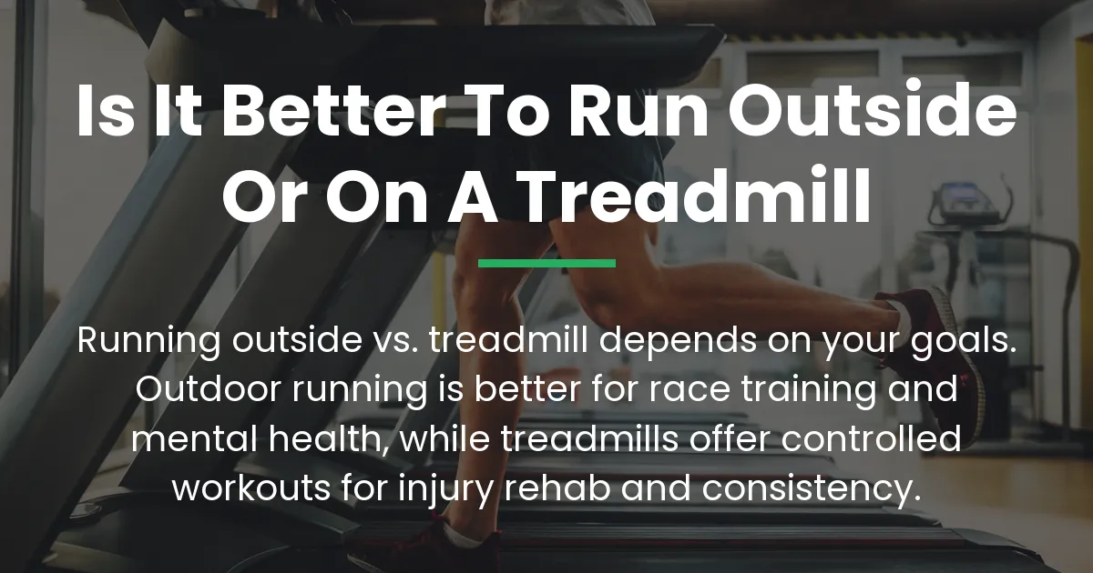 Read more about the article Is It Better to Run Outside or on a Treadmill?