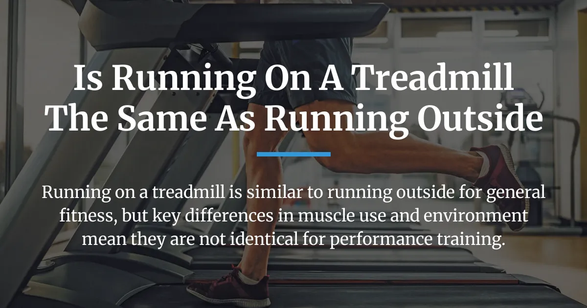 is running on a treadmill the same as running outside