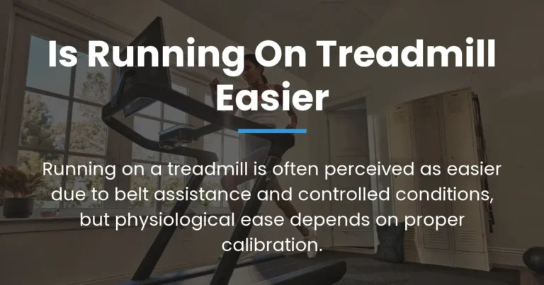 is running on treadmill easier