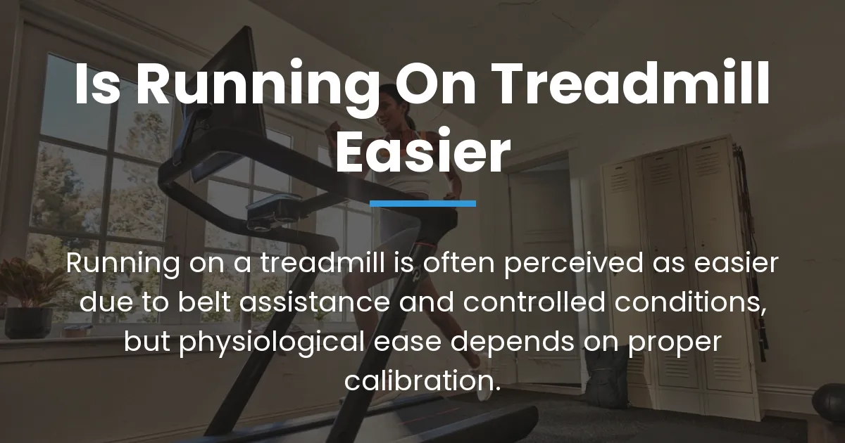 is running on treadmill easier