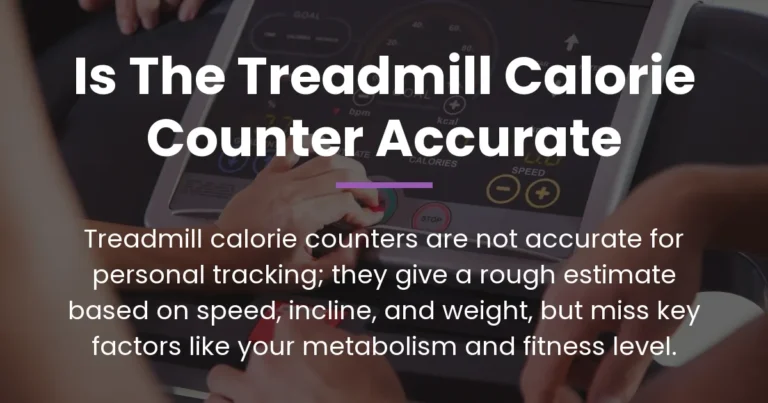 is the treadmill calorie counter accurate