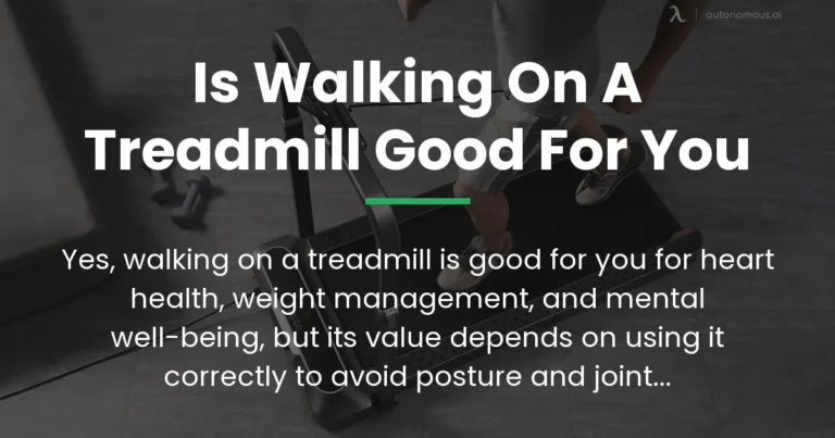 is walking on a treadmill good for you