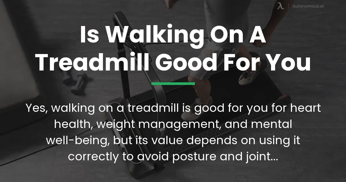 is walking on a treadmill good for you