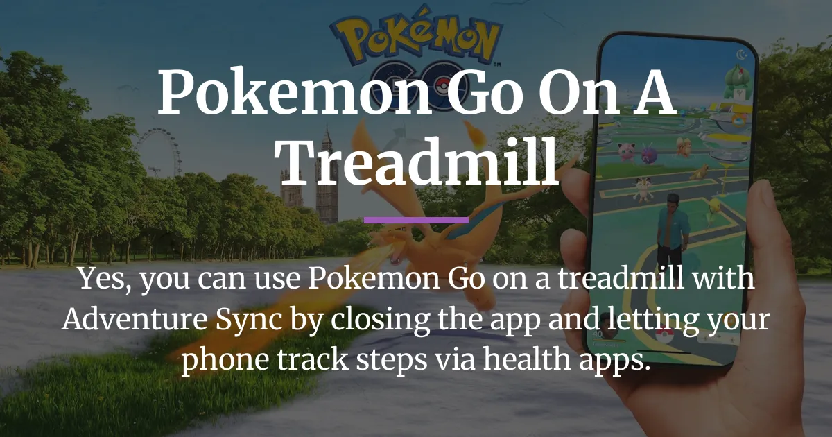 pokemon go on a treadmill