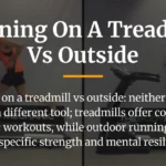 Running on a Treadmill vs Outside: A Strategic Comparison for Runners