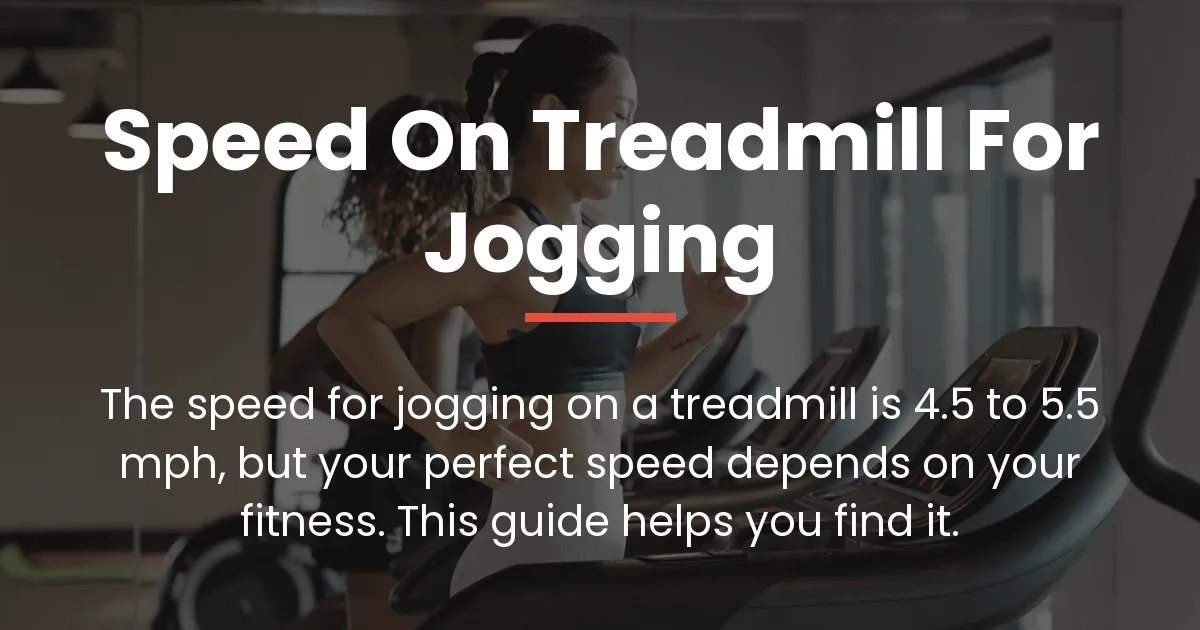 Read more about the article Your Personal Guide to Speed on Treadmill for Jogging