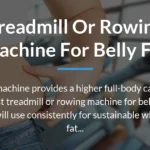 Treadmill or Rowing Machine for Belly Fat