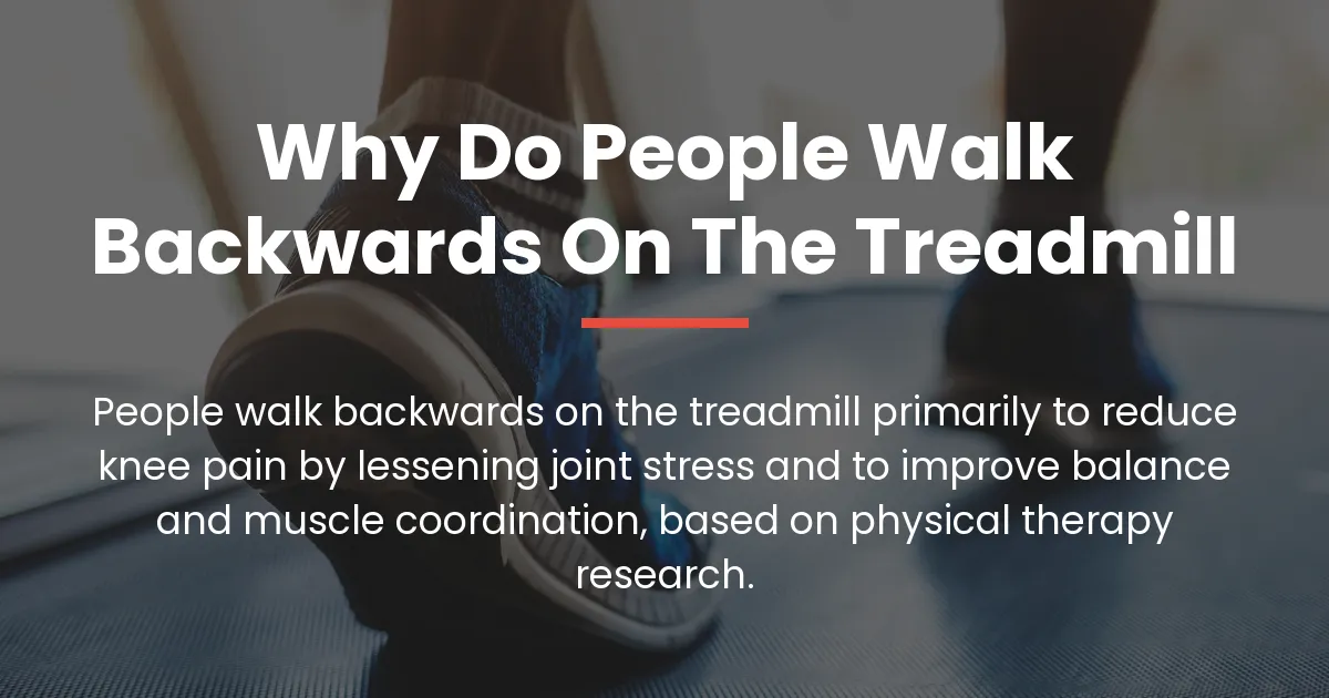 why do people walk backwards on the treadmill